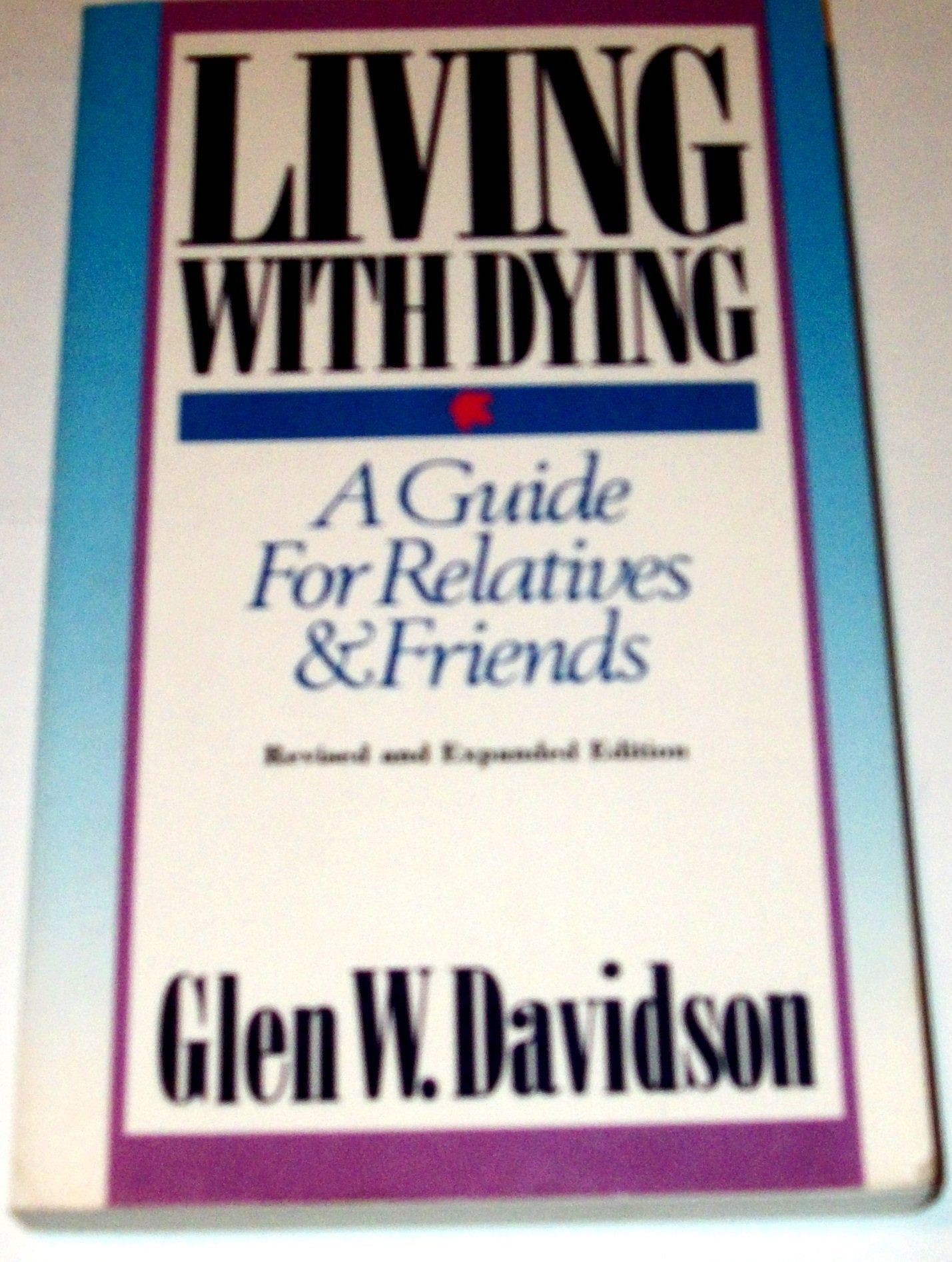 Living With Dying: A Guide for Relatives and Friends