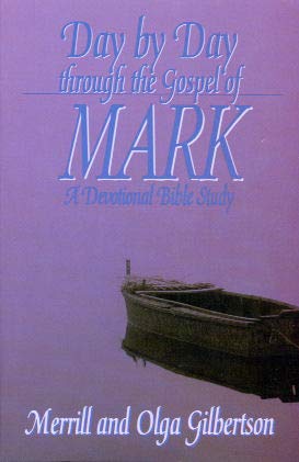 Day by Day Through the Gospel of Mark: A Devotional Bible Study