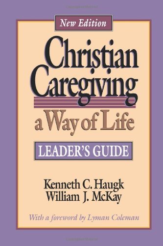 Christian Caregiving: A Way of Life : Leader's Guide