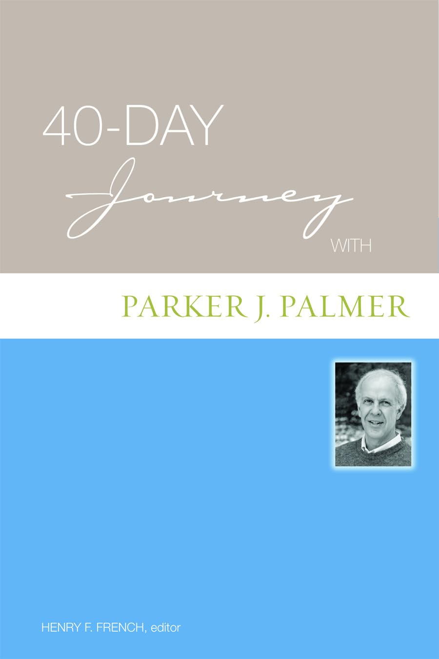40-Day Journey with Parker J. Palmer