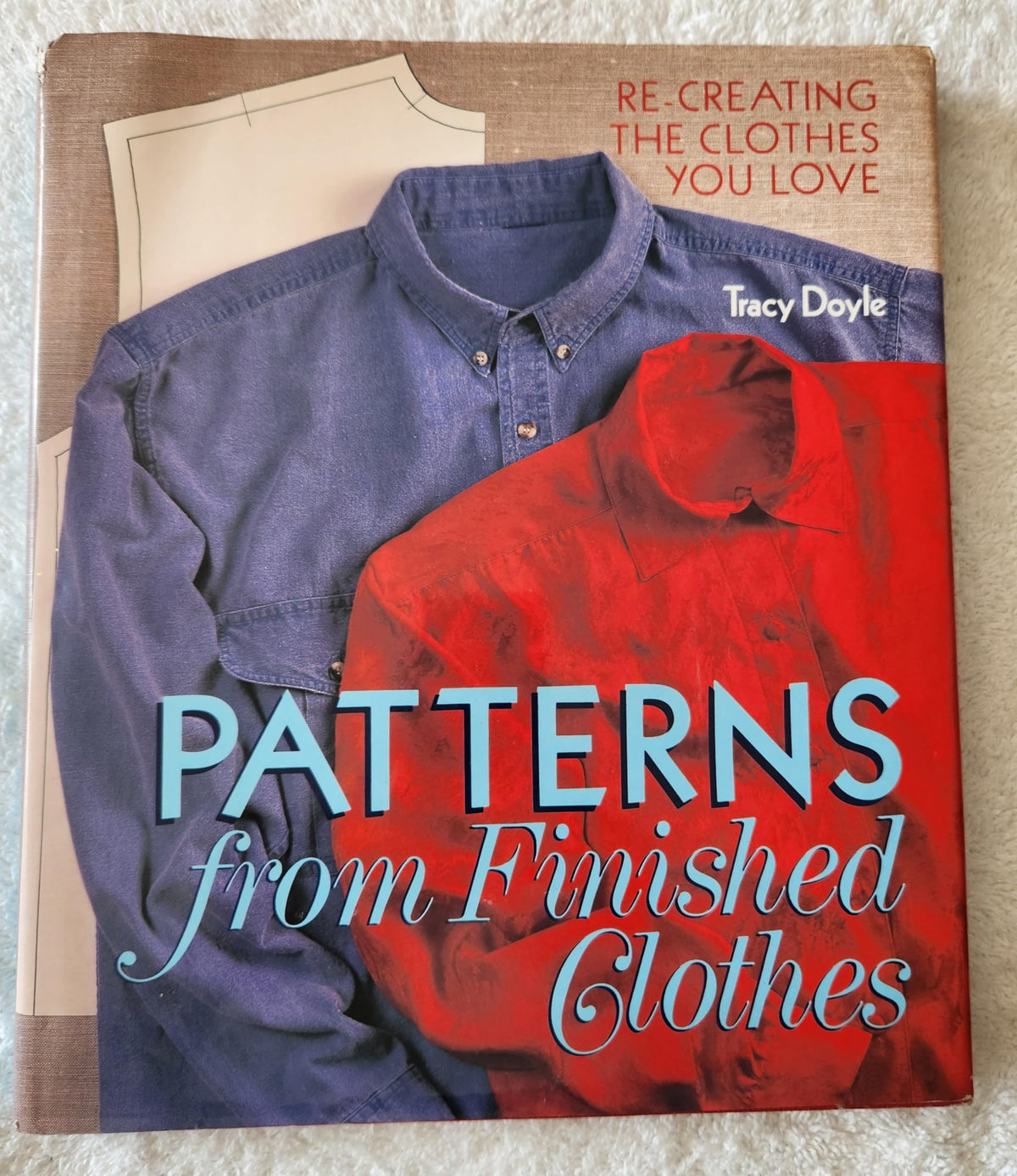 Patterns from Finished Clothes: Re-Creating the Clothes You Love