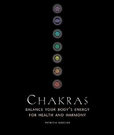 Chakras: Balance Your Body's Energy for Health and Harmony