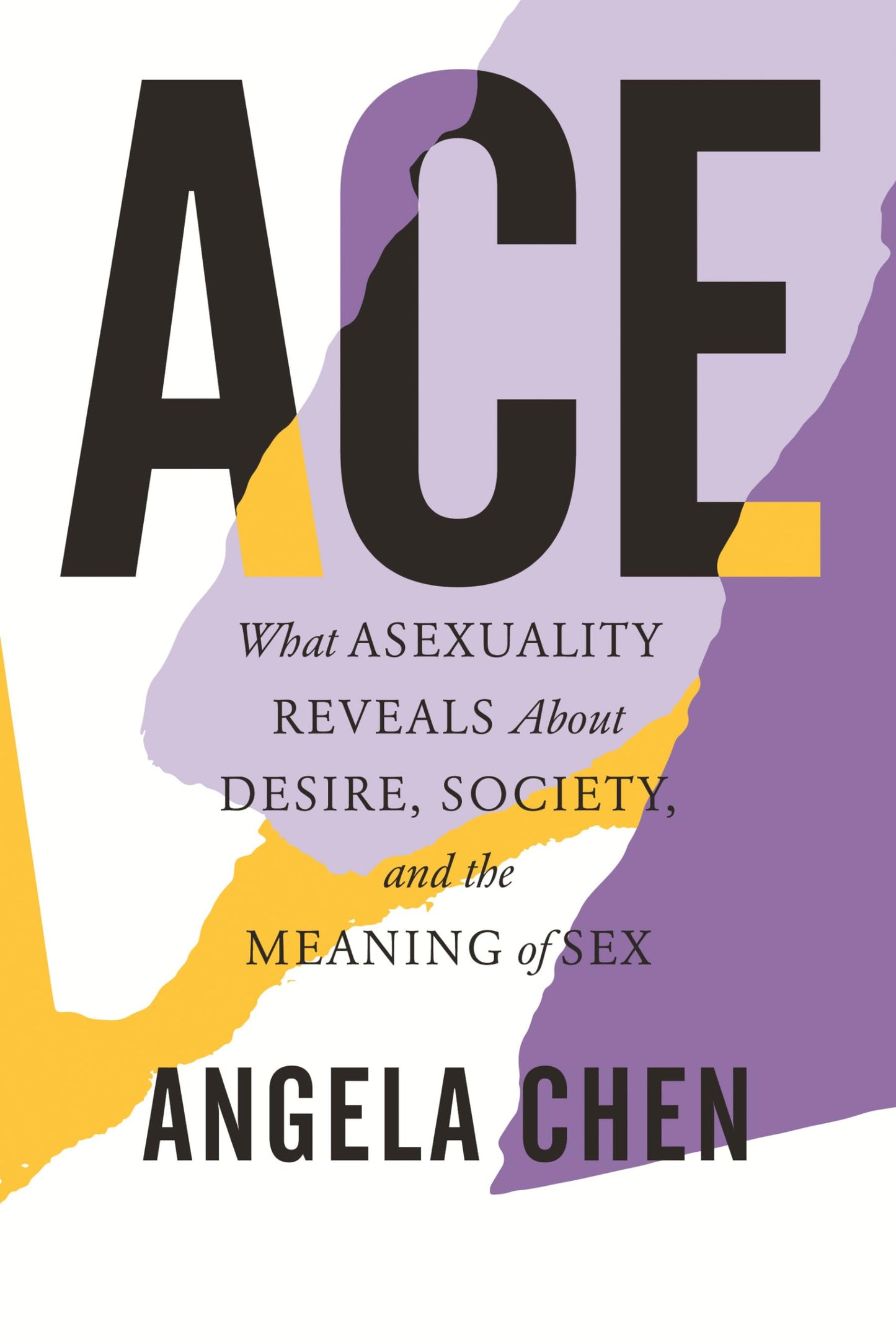 Ace: What Asexuality Reveals About Desire, Society, and the Meaning of Sex - 2274