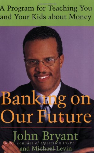 Banking on Our Future: A Program for Teaching You and Your Kids about Money - 2112