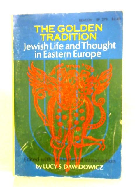 Golden Tradition: Jewish Life & Thought in Eastern Europe (Beacon Paperback)