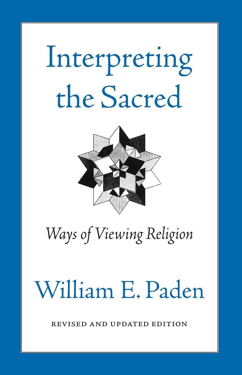 Interpreting the Sacred: Ways of Viewing Religion - 824