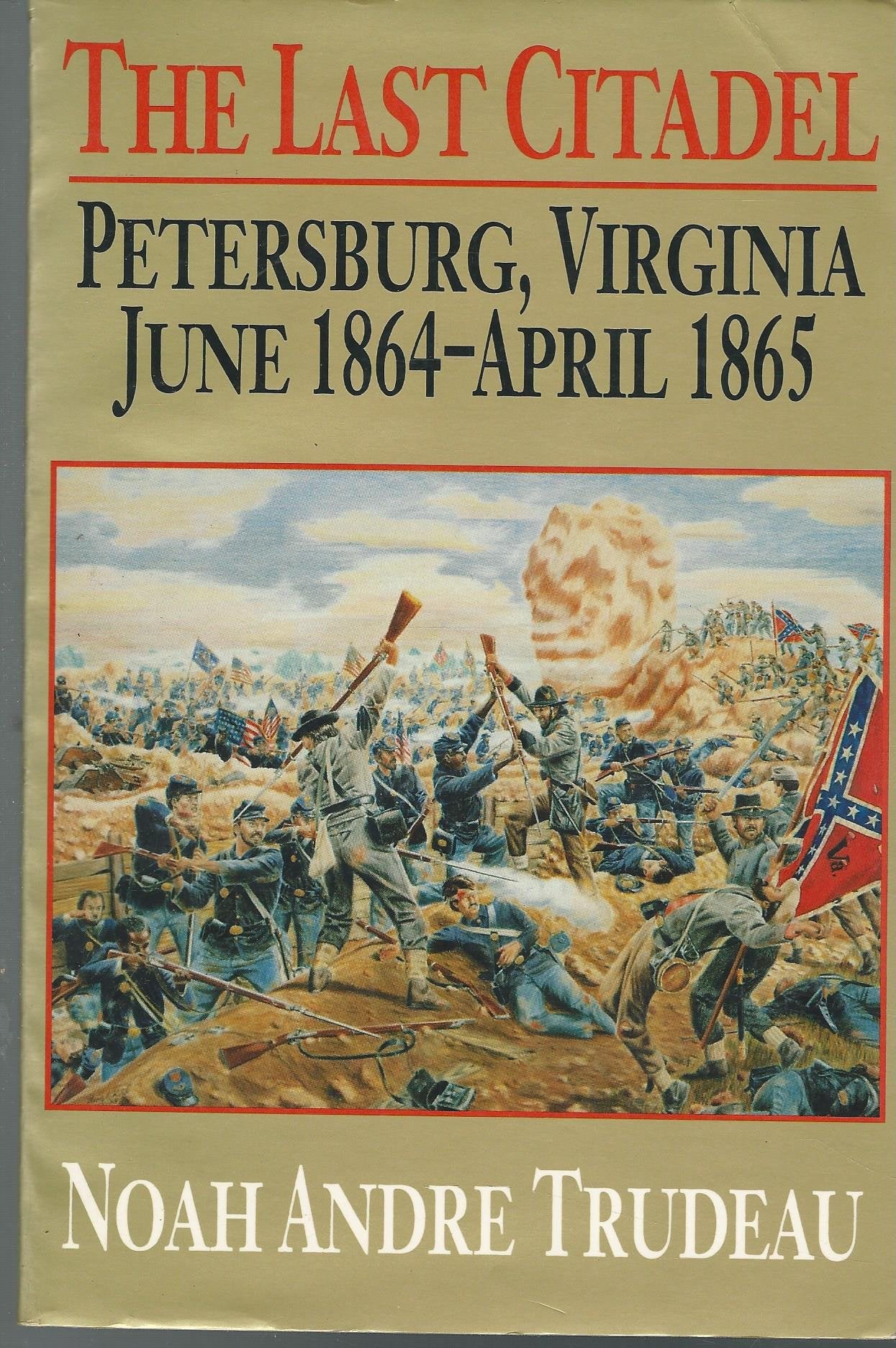 The Last Citadel: Petersburg, Virginia, June 1864-April 1865 - 9031
