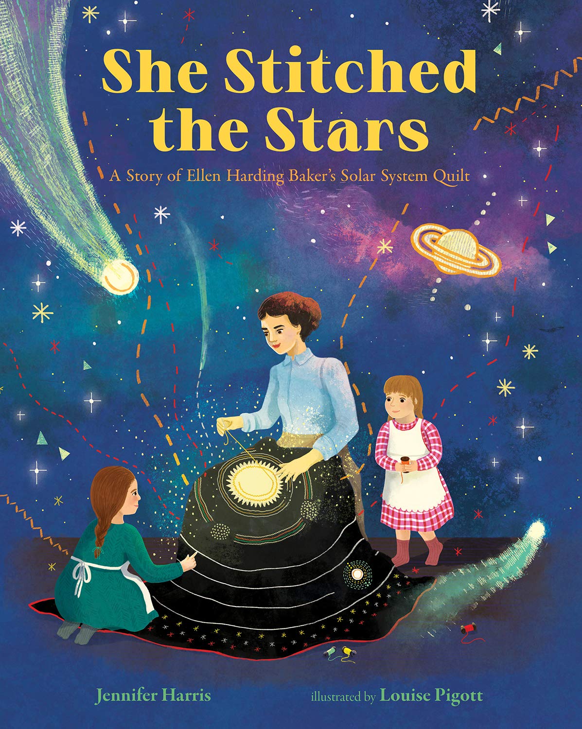 She Stitched the Stars: A Story of Ellen Harding Baker's Solar System Quilt (She Made History)