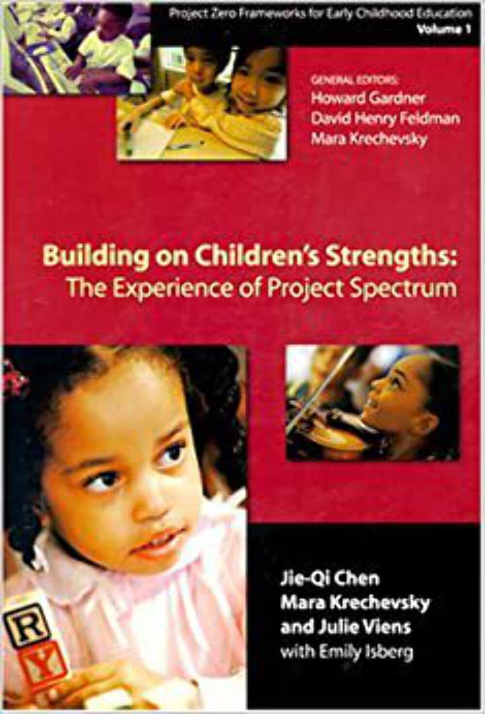 Building on Children's Strengths: The Experience of Project Spectrum (Project Zero Frameworks for Early Childhood Education, Vol 1) - 4235