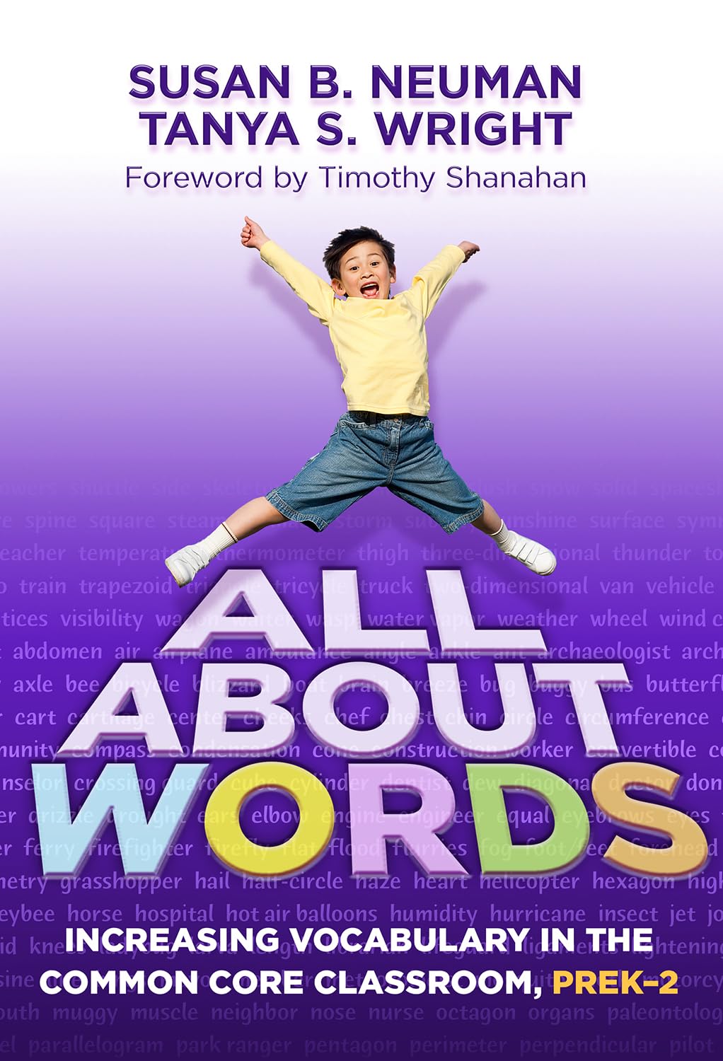 All About Words: Increasing Vocabulary in the Common Core Classroom, Pre K-2 (Common Core State Standards in Literacy Series) - 9151