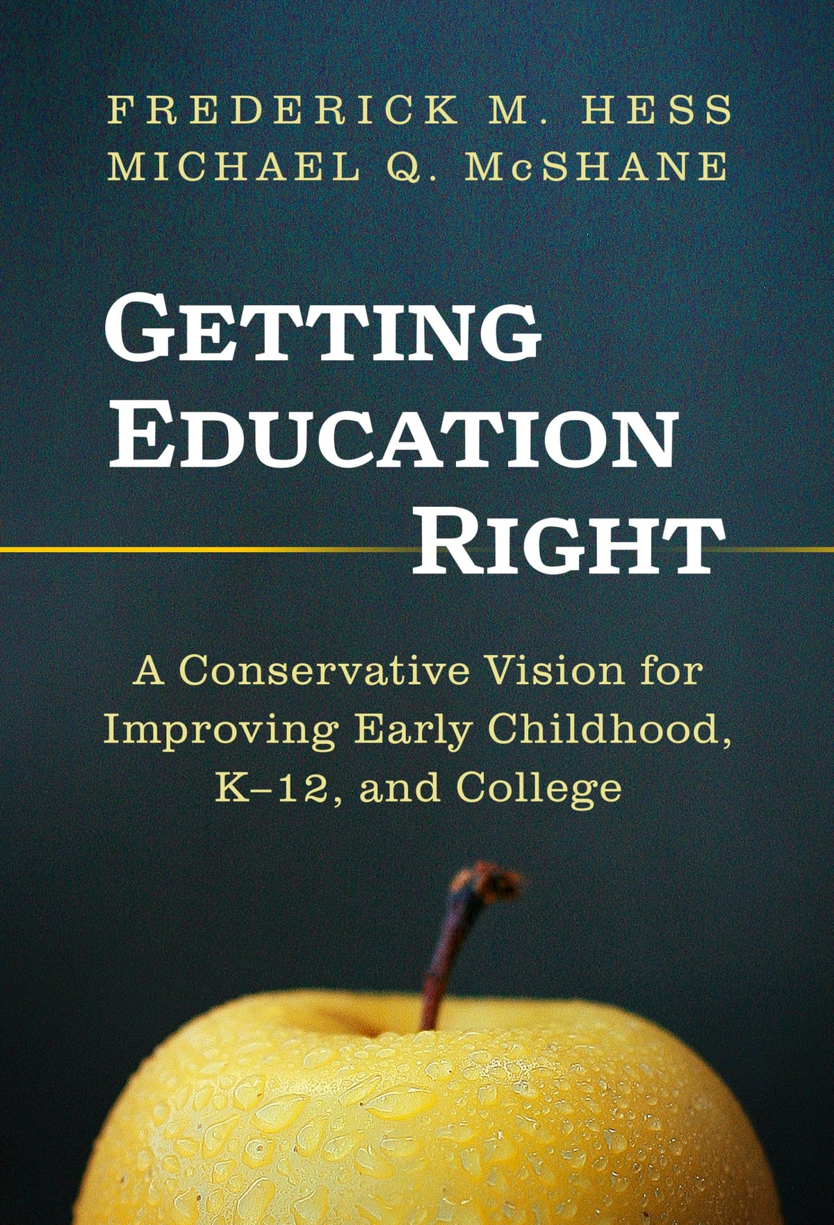 Getting Education Right: A Conservative Vision for Improving Early Childhood, K–12, and College