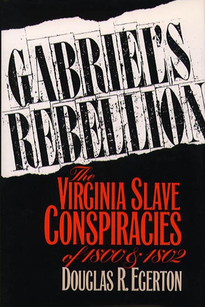 Gabriel's Rebellion: The Virginia Slave Conspiracies of 1800 and 1802 - 3646