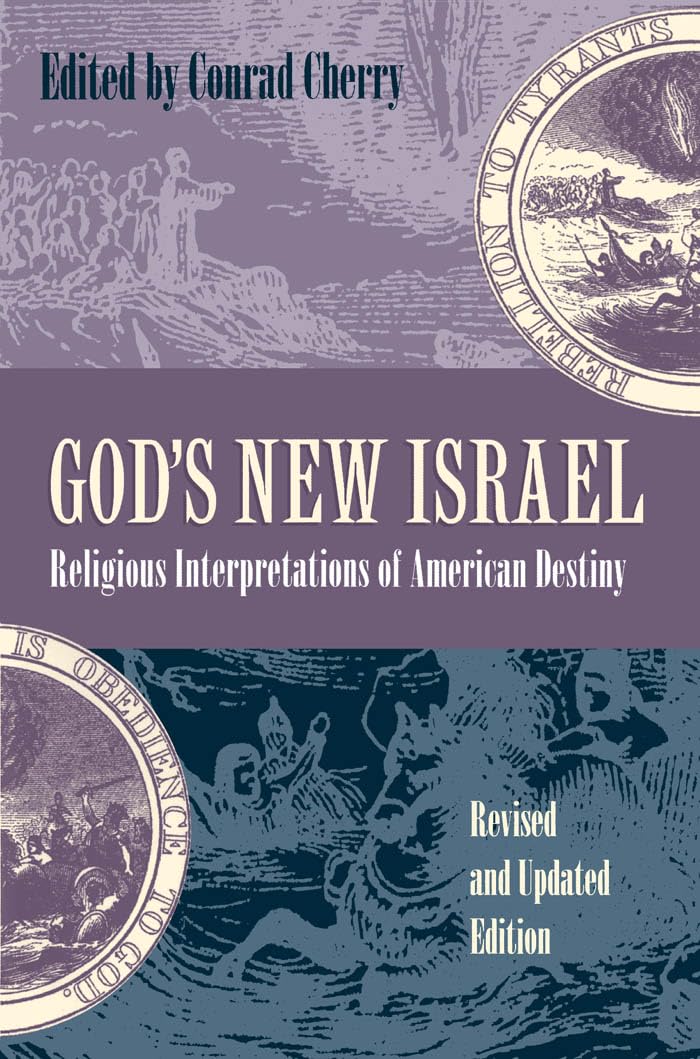 God's New Israel: Religious Interpretations of American Destiny - 7026