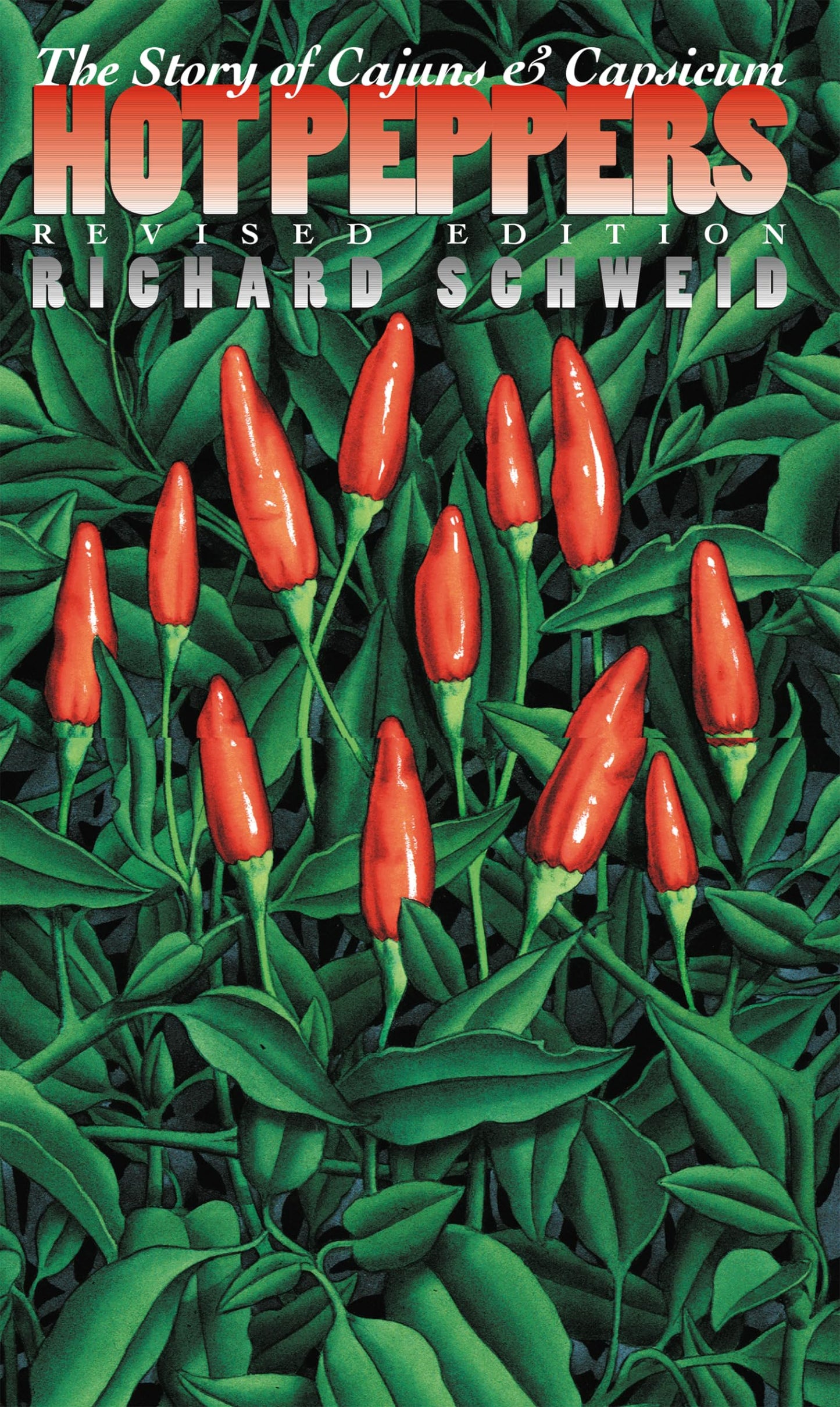 Hot Peppers: The Story of Cajuns and Capsicum (Chapel Hill Books)