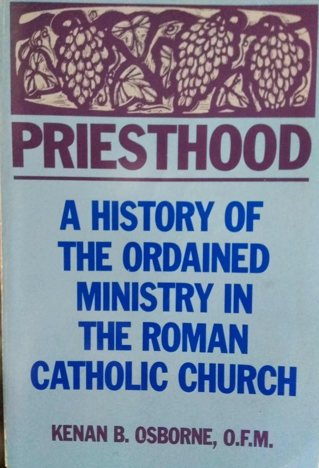 Priesthood: A History of Ordained Ministry in the Roman Catholic Church - 3371