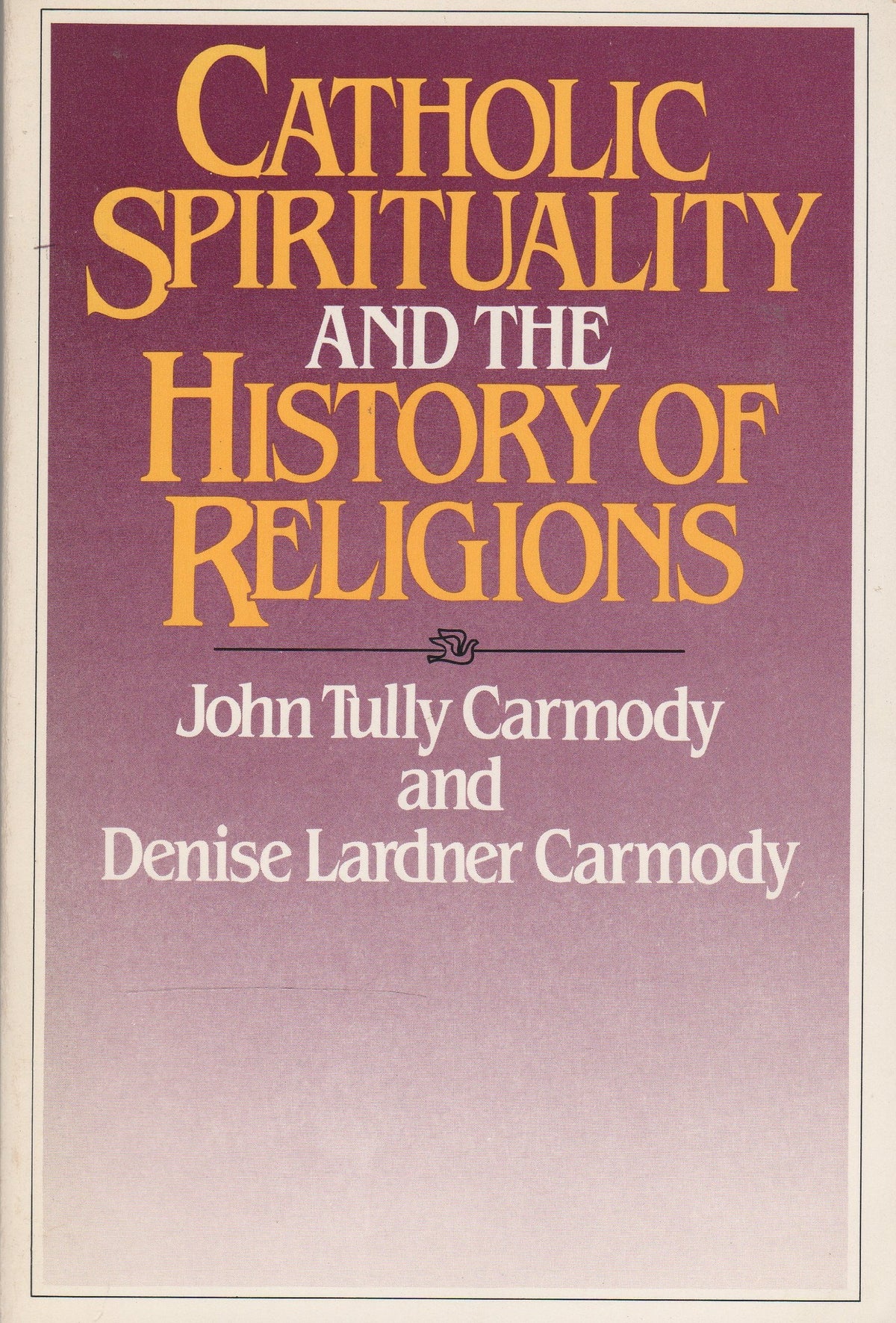 Catholic Spirituality and the History of Religions (Catholic Spirituality in Global Perspective)