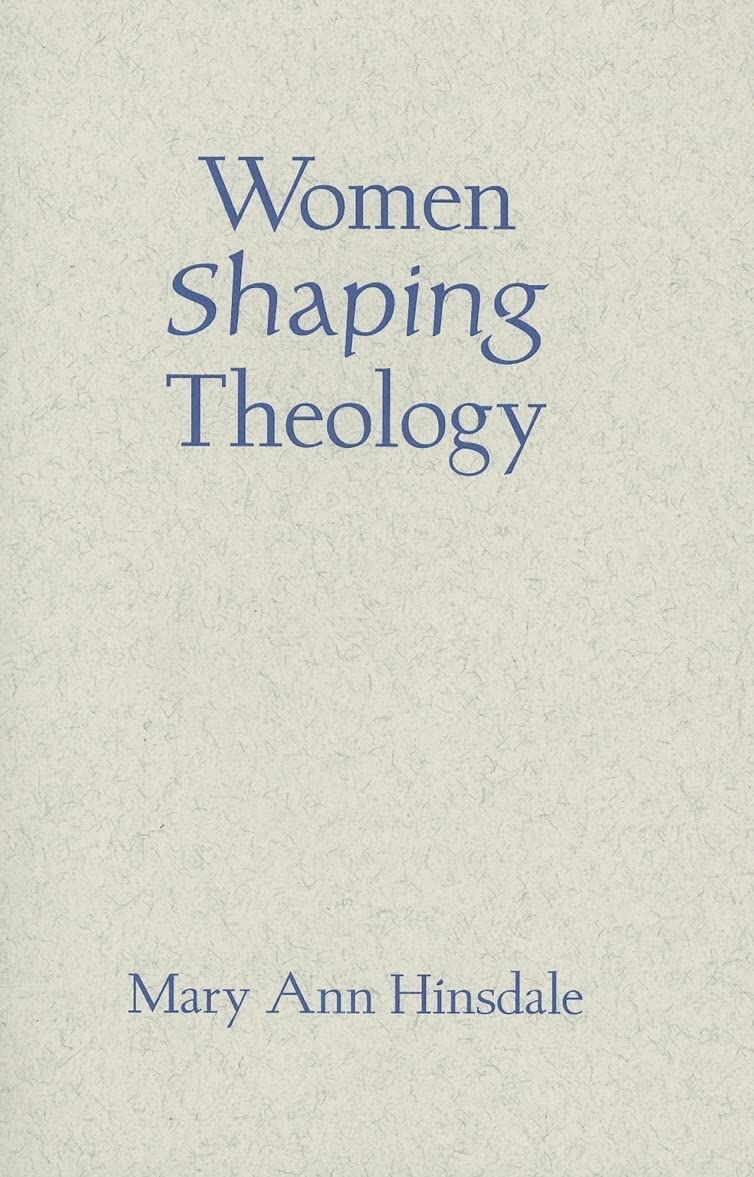 Women Shaping Theology (Madeleva Lecture in Spirituality)