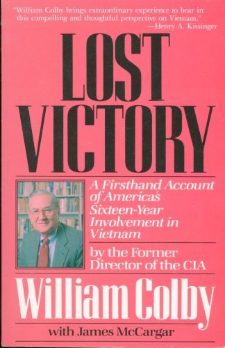 Lost Victory: A Firsthand Account of America's Sixteen-Year Involvement in Vietnam