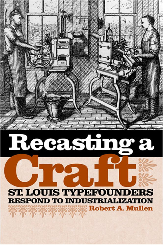 Recasting a Craft: St. Louis Typefounders Respond to Industrialization