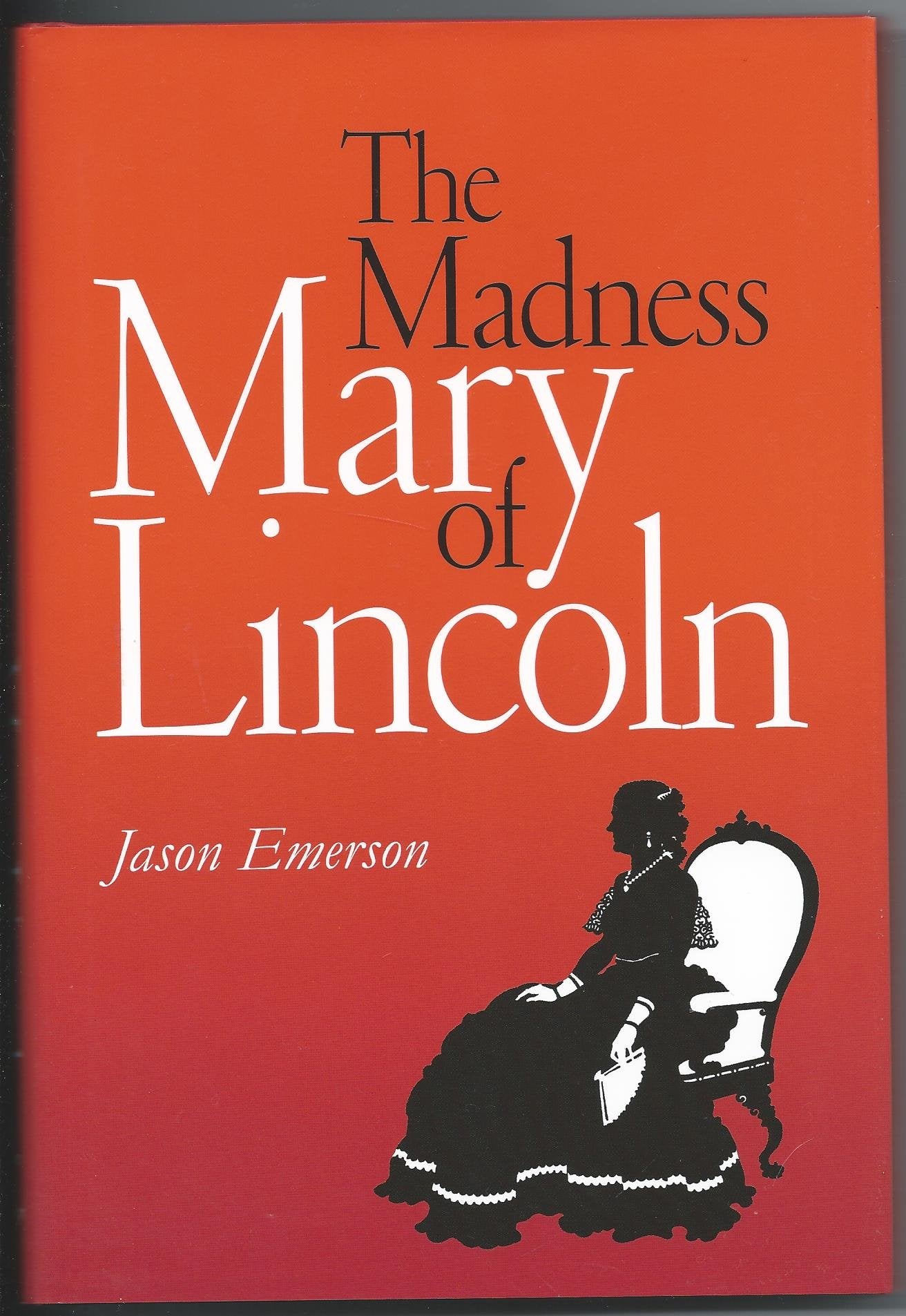 The Madness of Mary Lincoln