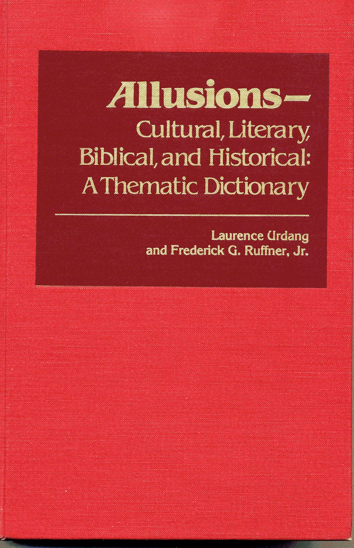 Allusions: Cultural, literary, Biblical, and historical : a thematic dictionary