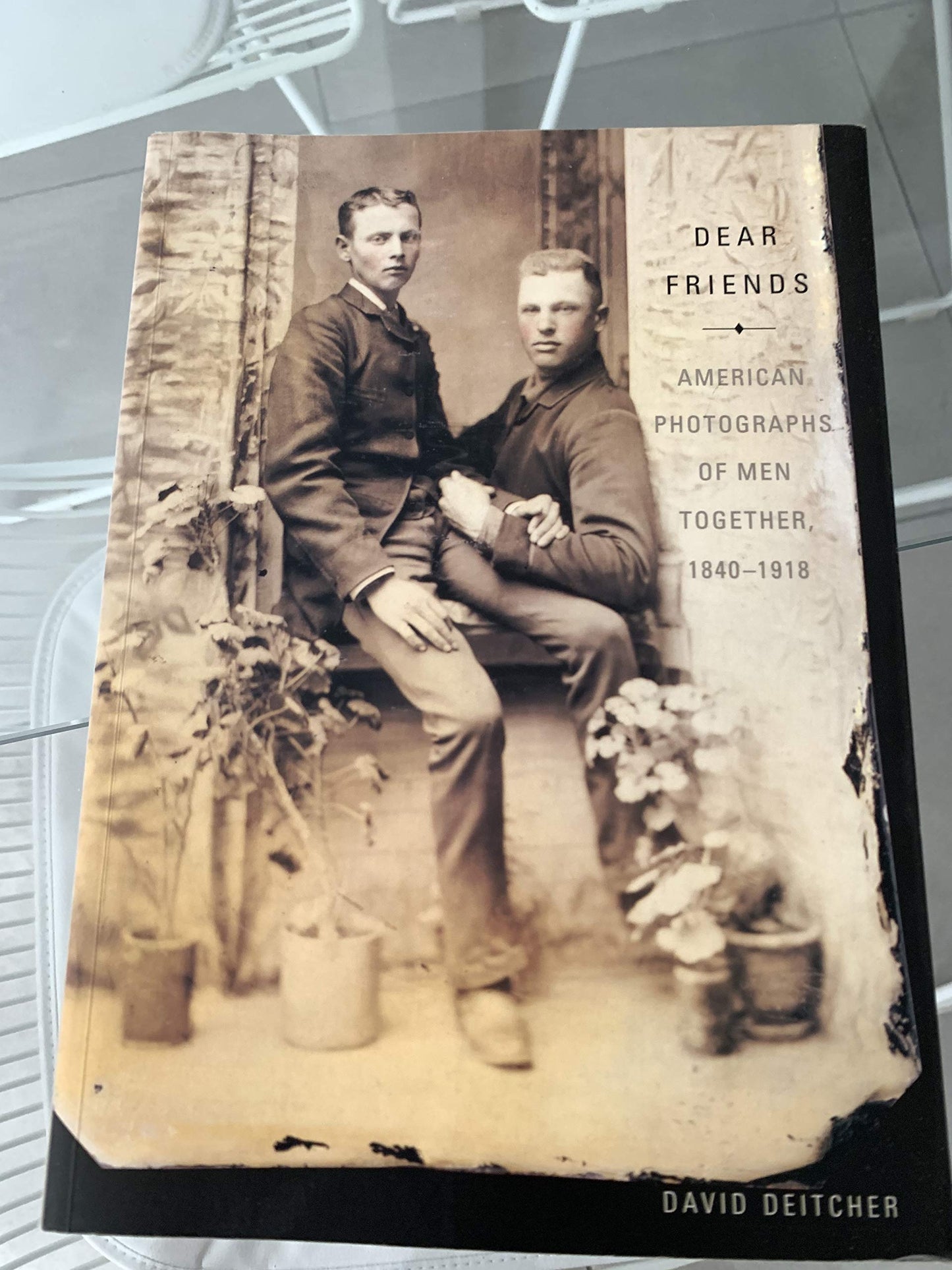 Dear Friends: American Photographs of Men Together 1840-1918