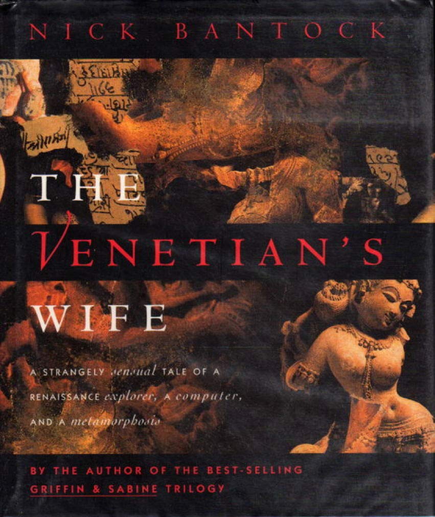 The Venetian's Wife: A Strangely Sensual Tale of a Renaissance Explorer, a Computer, and a Metamorphosis - 1234