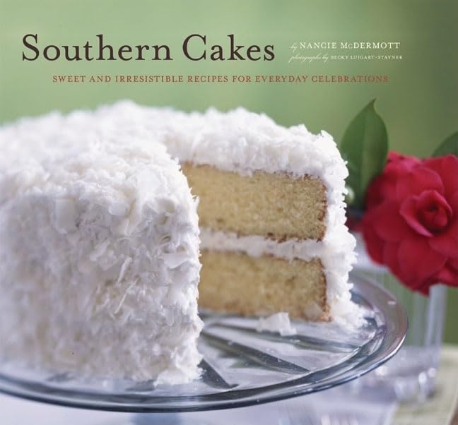 Southern Cakes: Sweet and Irresistible Recipes for Everyday Celebrations - 5776