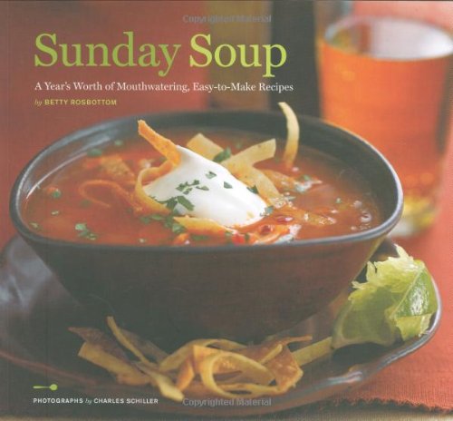 Sunday Soup: A Year's Worth of Mouth-Watering, Easy-to-Make Recipes - 6721