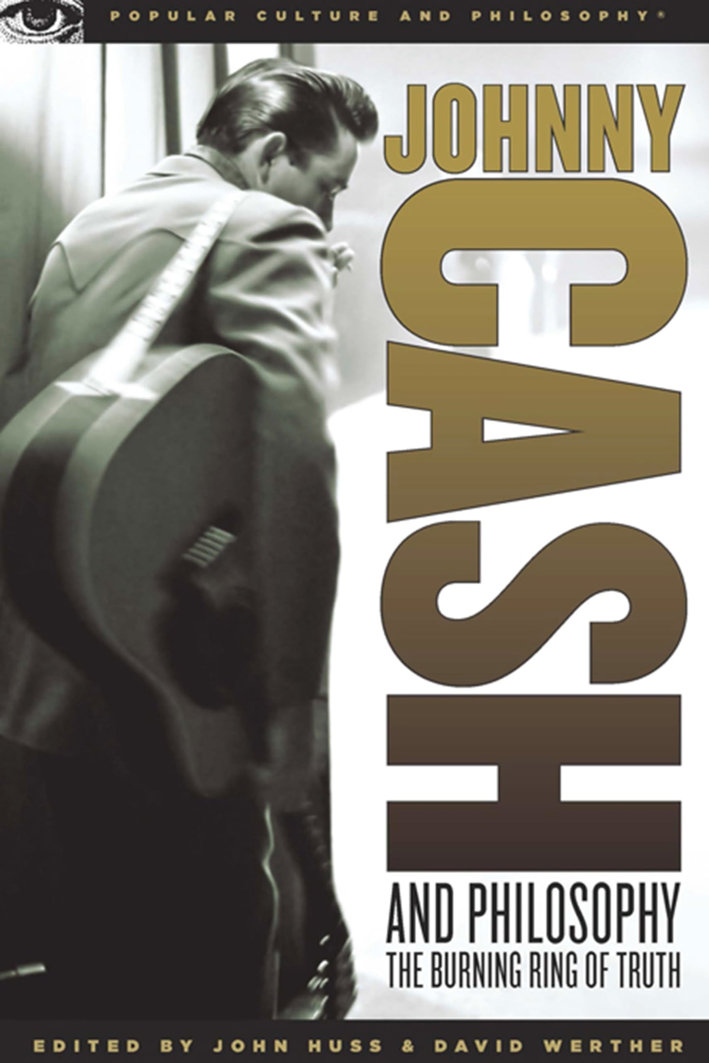 Johnny Cash and Philosophy: The Burning Ring of Truth (Popular Culture and Philosophy, 31)