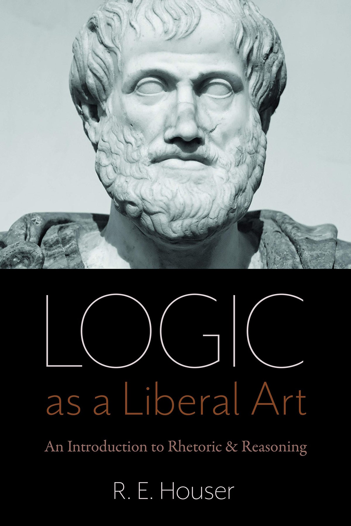 Logic as a Liberal Art: An Introduction to Rhetoric and Reasoning