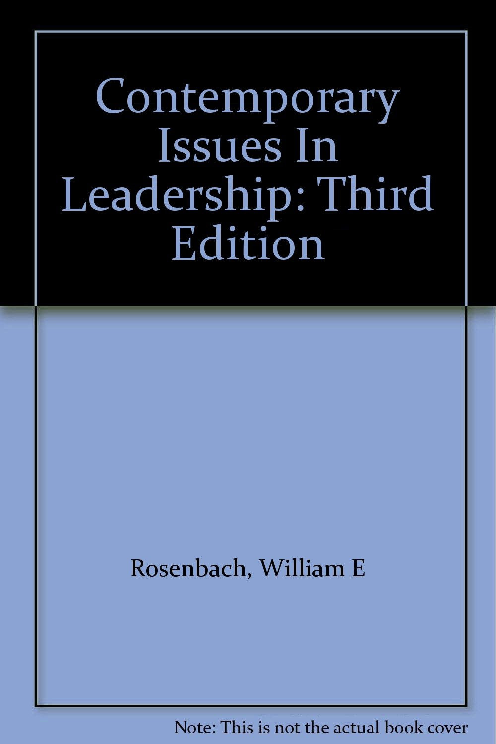 Contemporary Issues In Leadership: Third Edition