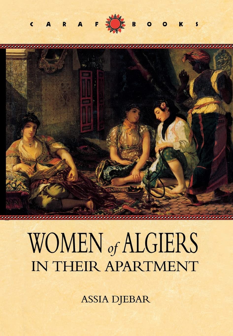 Women of Algiers in Their Apartment (CARAF Books: Caribbean and African Literature Translated from French) - 7231