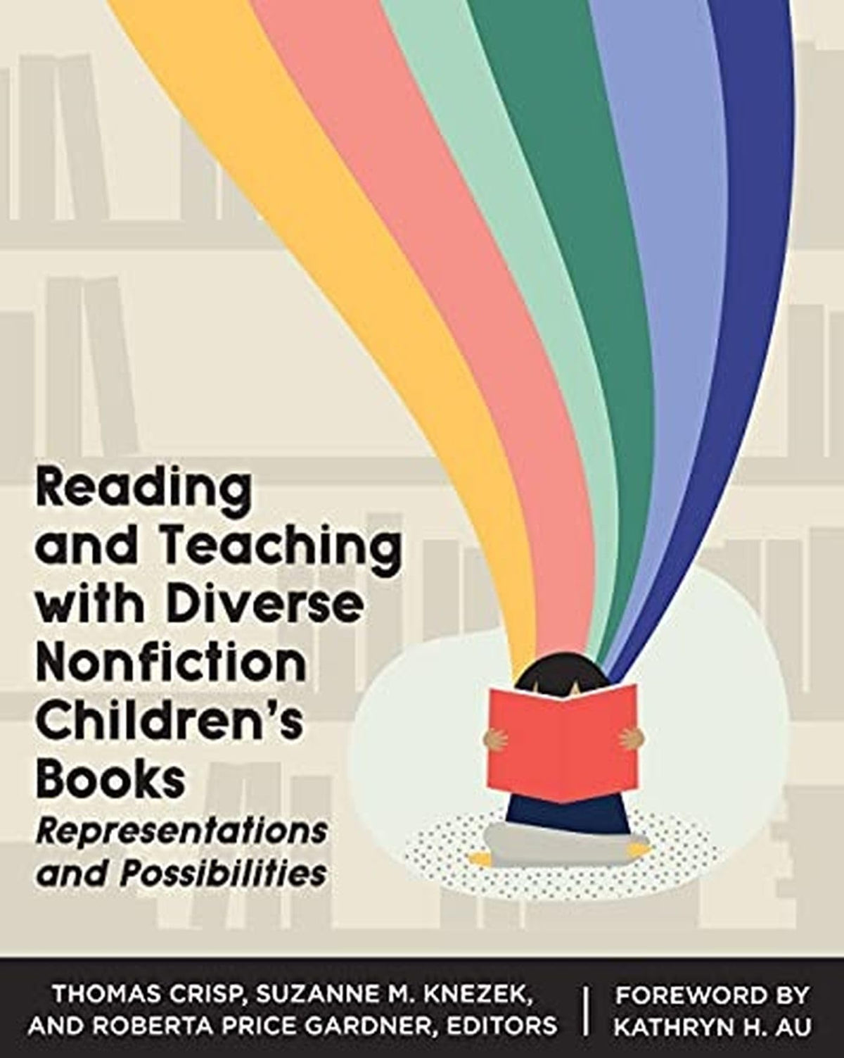 Reading and Teaching with Diverse Nonfiction Children’s Books: Representations and Possibilities