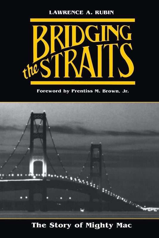 Bridging the Straits: The Story of Mighty Mac (Michigan) - 1297