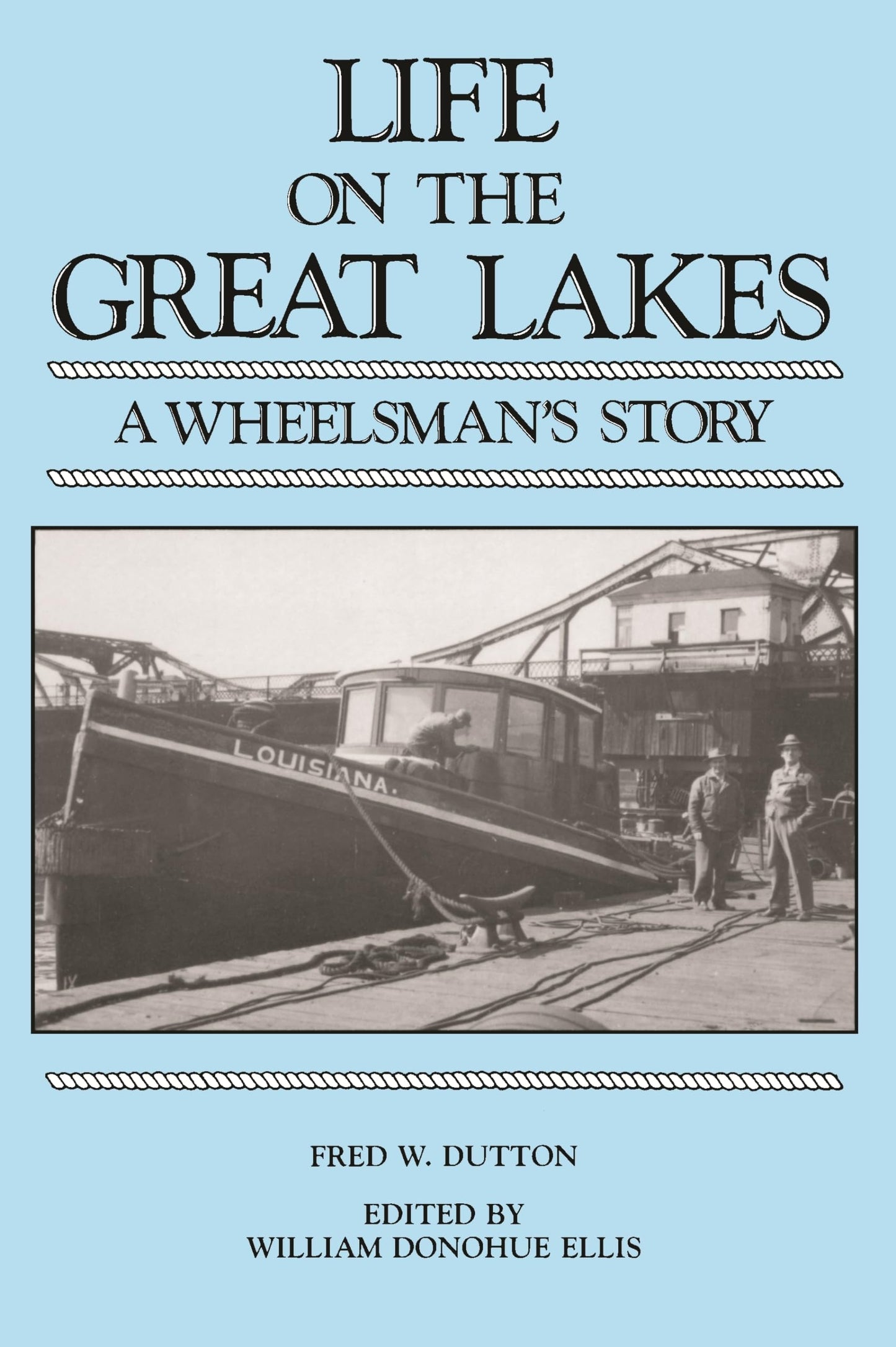 Life on the Great Lakes: A Wheelsman's Story (Great Lakes Books) - 8620