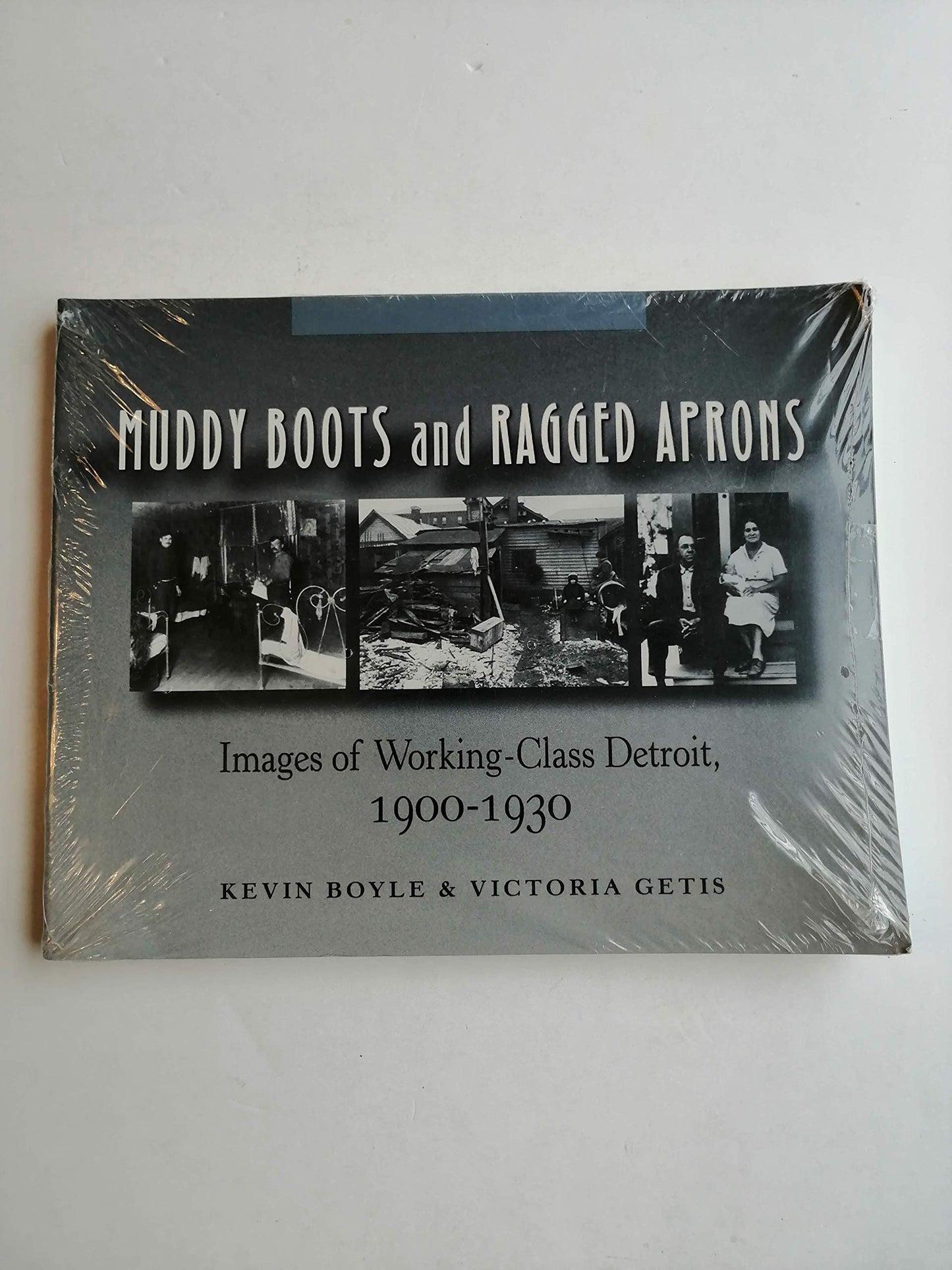 Muddy Boots and Ragged Aprons: Images of the Working Class in Detroit, 1900-1930