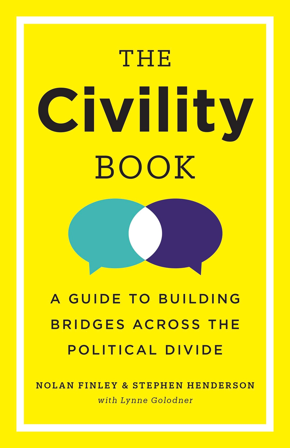 The Civility Book: A Guide to Building Bridges Across the Political Divide
