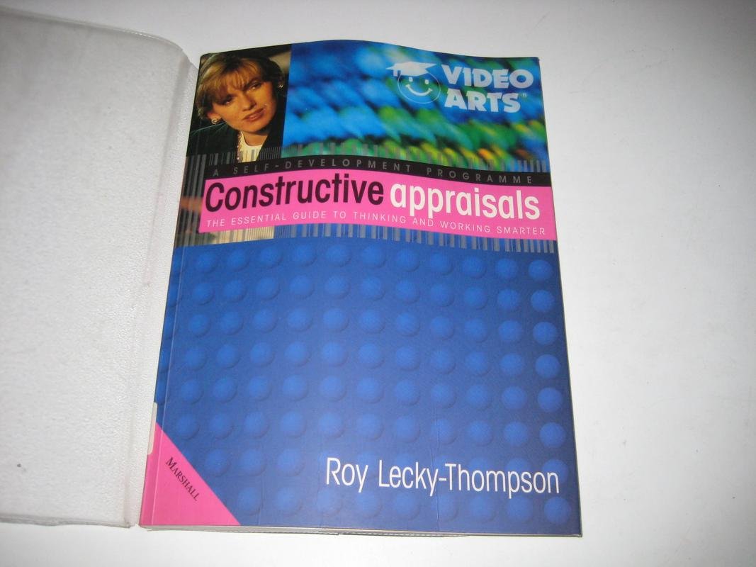 Constructive Appraisals: The Essential Guide to Thinking and Working Smarter (Self-Development for Success)