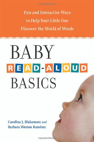 BABY READ-ALOUD BASICS: Fun And Interactive Ways to Help Your Little One Discover the World of Words - 4505