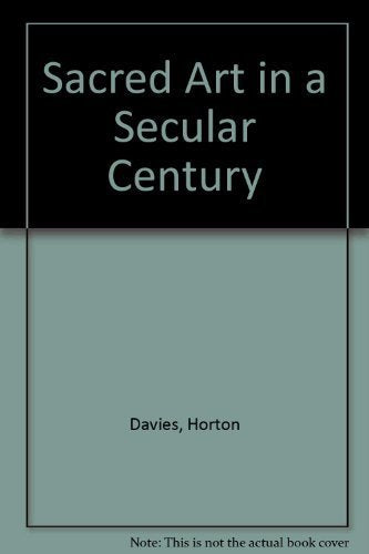 Sacred Art in a Secular Century