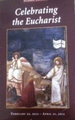Celebrating the Eucharist: February 22, 2012 - April 21, 2012