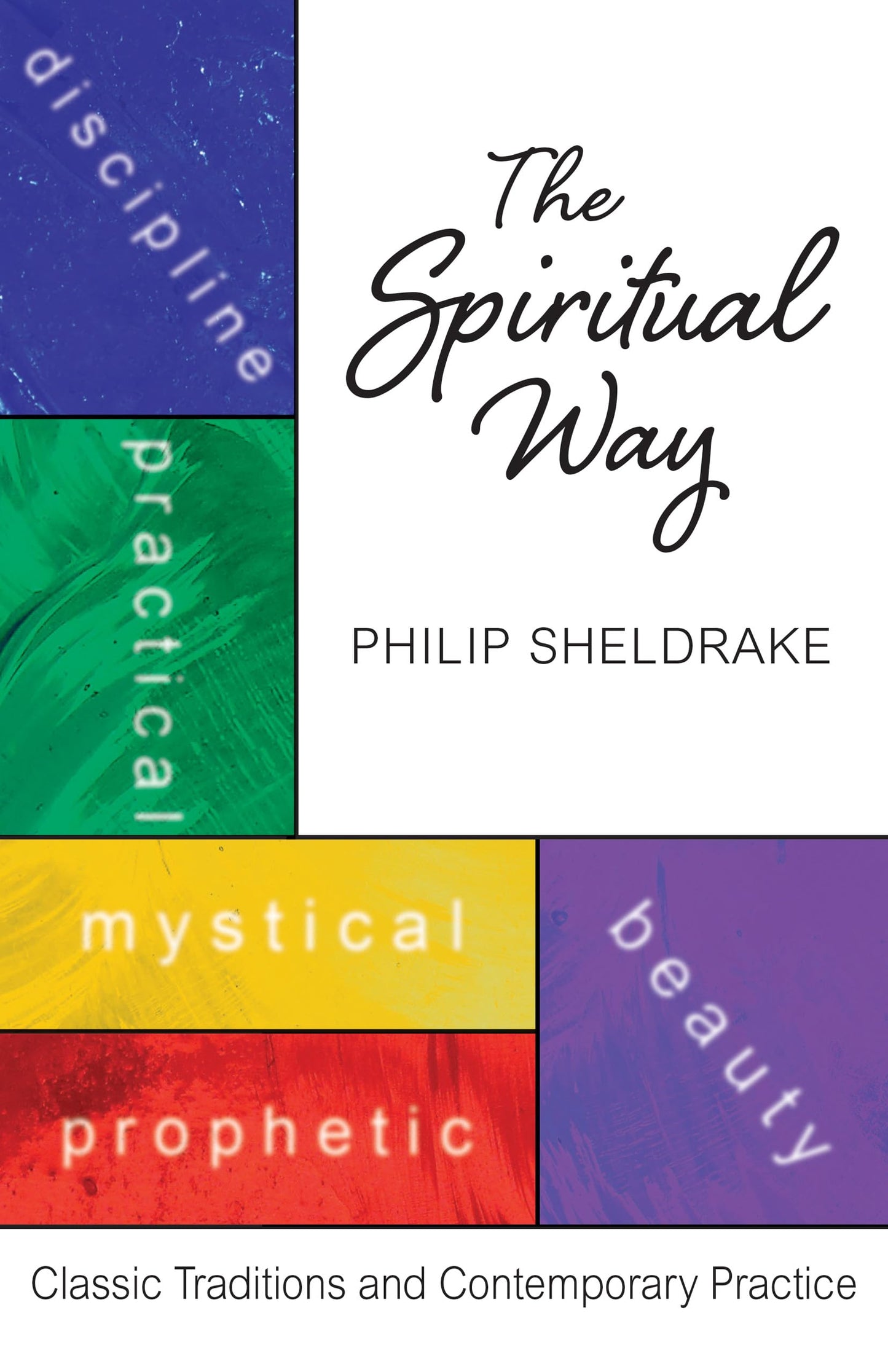The Spiritual Way: Classic Traditions and Contemporary Practice