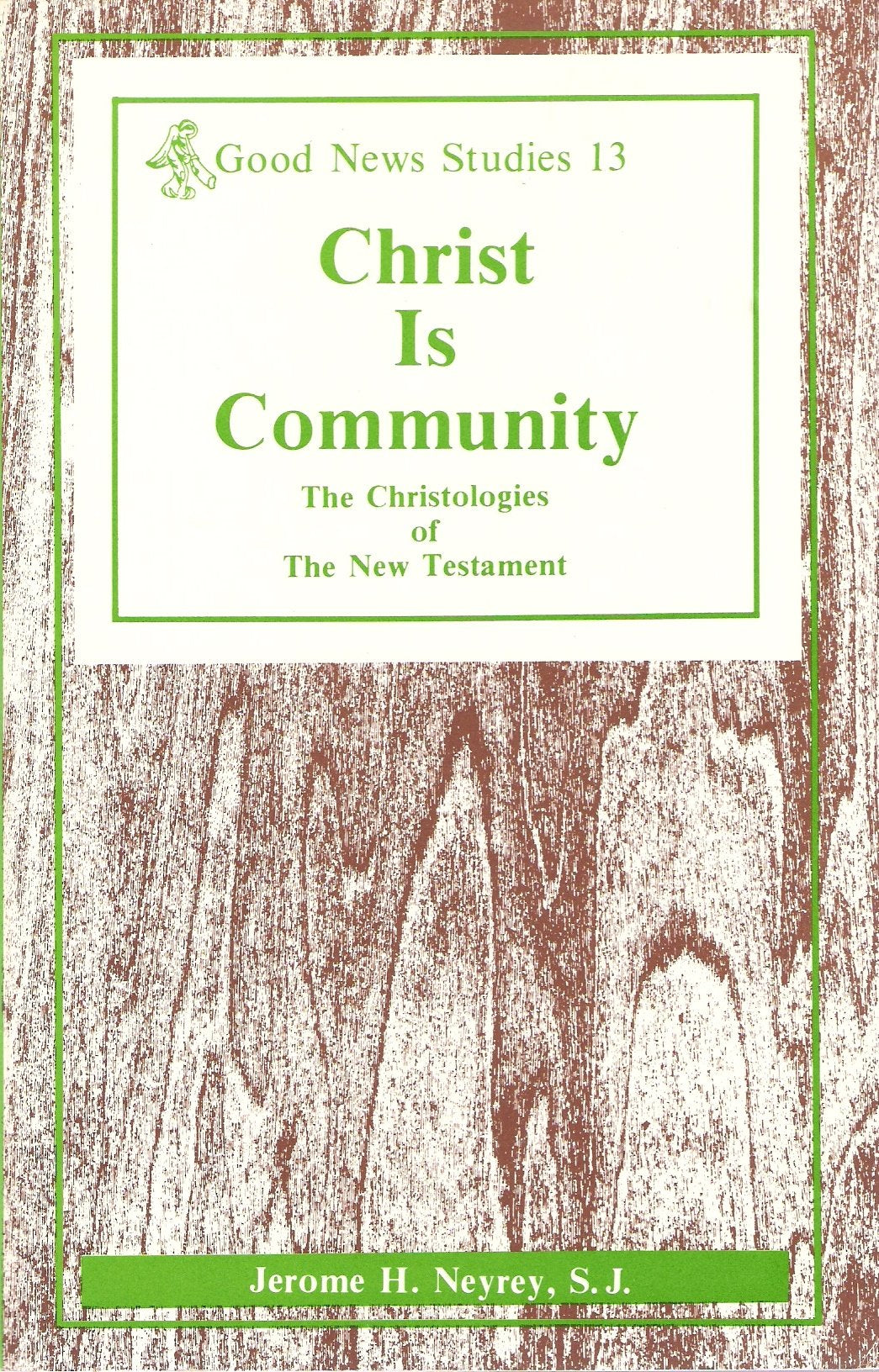 Christ Is Community: The Christologies of the New Testament (Good News Studies)