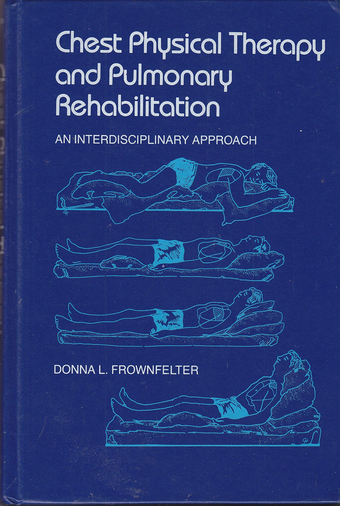 Chest physical therapy and pulmonary rehabilitation: An interdisciplinary approach