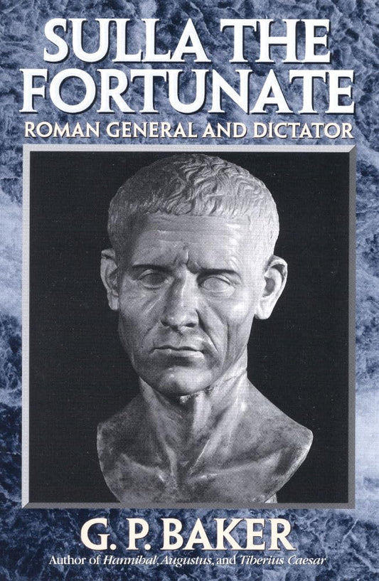 Sulla the Fortunate: Roman General and Dictator - 6143