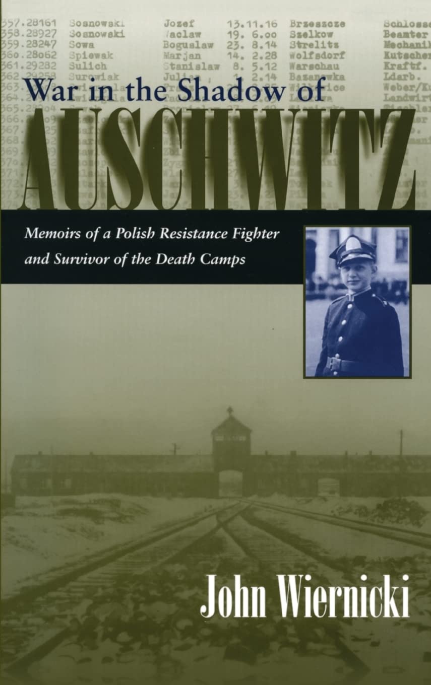 War in the Shadow of Auschwitz: Memoirs of a Polish Resistance Fighter and Survivor of the Death Camps (Religion, Theology and the Holocaust)