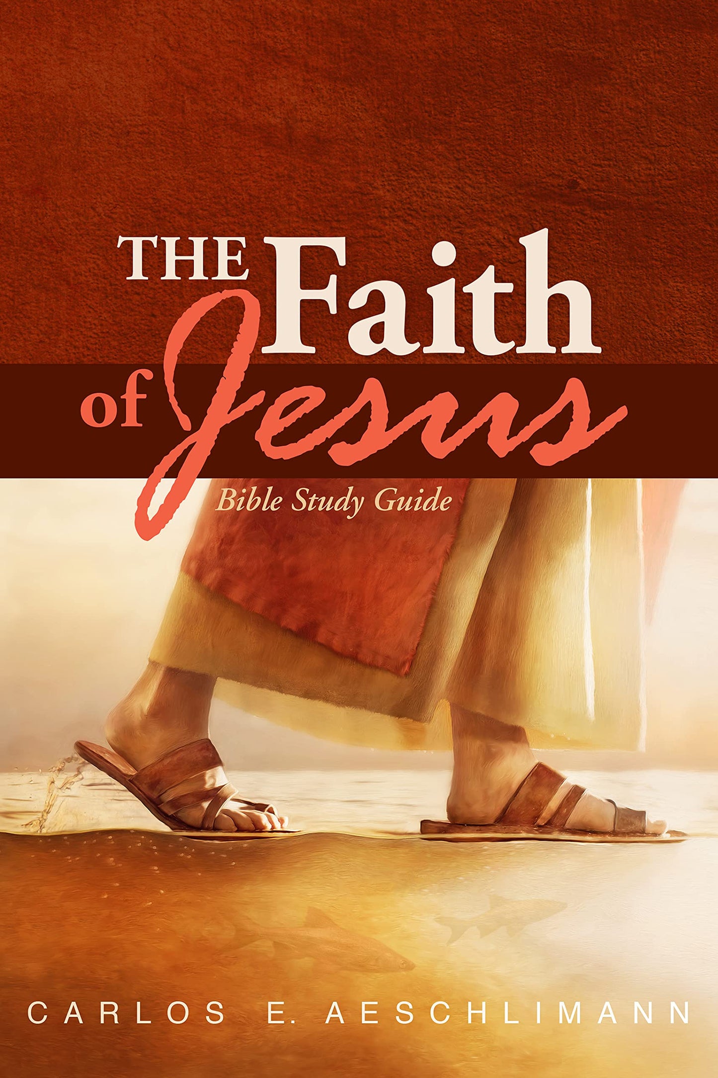 The Faith of Jesus Bible Study Guide