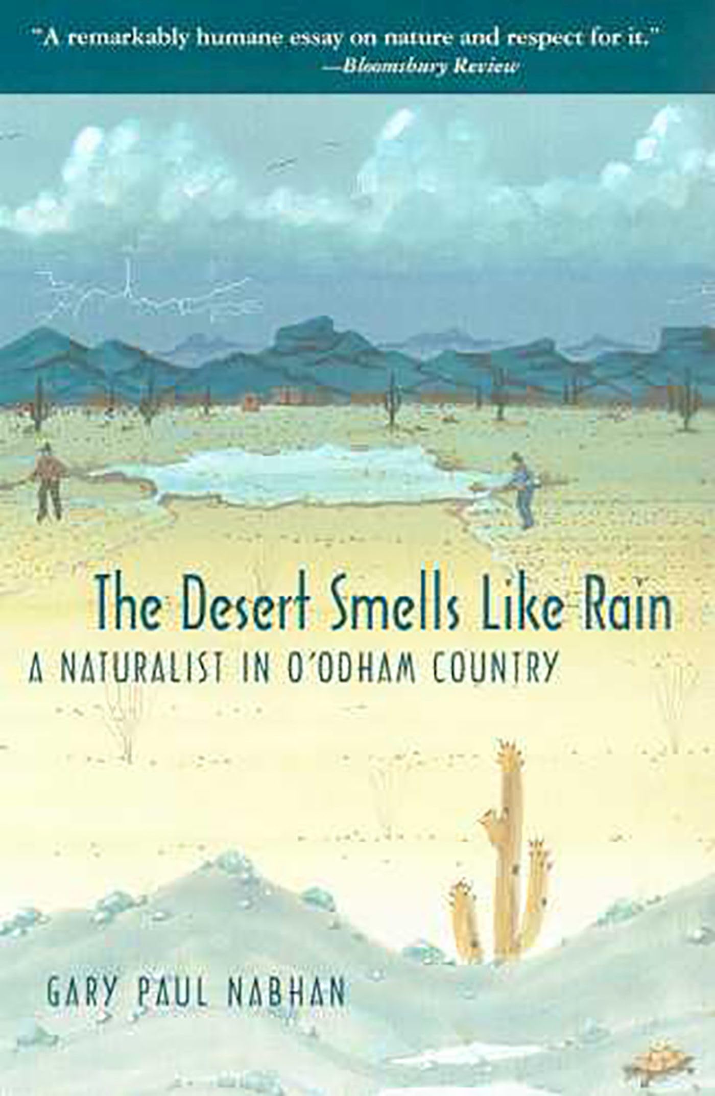 The Desert Smells Like Rain: A Naturalist in O'odham Country - 4221