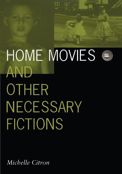 Home Movies and Other Necessary Fictions (Volume 4) (Visible Evidence)
